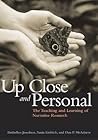 Up Close and Personal: The Teaching and Learning of Narrative Research (The Narrative Study of Lives) Up Close and Personal: The Teaching and Learning of Narrative Research (The Narrative Study of Lives)