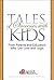 Tales of Successes With Kids: From Parents and Educators Who Use Love and Logic