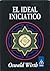 El ideal iniciatico (Masoneria) (Spanish Edition)