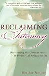 Reclaiming Intimacy: Overcoming the Consequences of Premarital Relationships