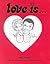 Love Is... by Kim Casali Love Is... by Kim Casali