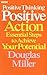Positive Thinking Positive Action: Essential Steps to Achieve Your Potential