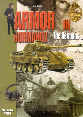 Armor in Normandy: The Germans (Mini-Guides)