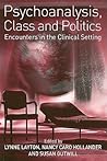 Psychoanalysis, Class and Politics: Encounters in the Clinical Setting