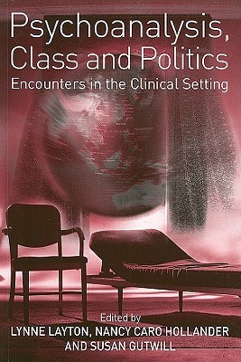 Psychoanalysis, Class and Politics: Encounters in the Clinical Setting (Paperback)