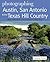 Photographing Austin, San Antonio and the Texas Hill Country by Laurence Parent