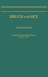 Drugs and Sex: A Bibliography