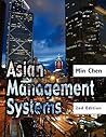 Asian Management Systems: Chinese, Japanese and Korean Styles of Business Asian Management Systems: Chinese, Japanese and Korean Styles of Business