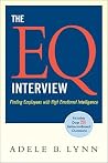 The EQ Interview: Finding Employees with High Emotional Intelligence The EQ Interview: Finding Employees with High Emotional Intelligence