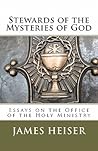 Stewards of the Mysteries of God: Essays on the Office of the Holy Ministry
