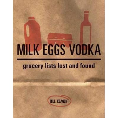 Milk Eggs Vodka Grocery Lists Lost And Found By Bill Keaggy