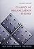 Classics of Organization Theory