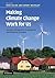 Making Climate Change Work ...