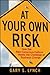 At Your Own Risk! by Gary S. Lynch