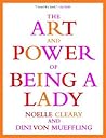 The Art and Power of Being a Lady by Noelle Cleary