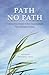 Path of No Path: Contemporary Studies in Pure Land Buddhism Honoring Roger Corless