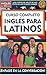 Curso completo ingles para latinos (Inglés en 100 días) (Spanish Edition)