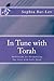 In Tune with Torah: Meditations for Harmonizing Our Lives with God's Torah