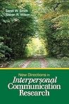 New Directions in Interpersonal Communication Research