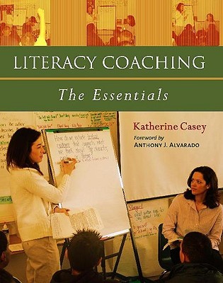 Literacy Coaching: The Essentials (Paperback)