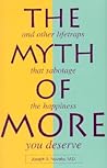 The Myth of More: And Other Lifetraps That Sabotage the Happiness You Deserve