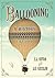 Ballooning: A History, 1782-1900