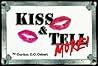 Kiss & Tell More!