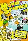Movie Science: 40 Mind-Expanding, Reality-Bending, Starstruck Activities for Kids (Jim Wiese Science Series)