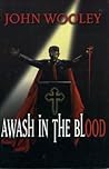 Awash in the Blood by John Wooley