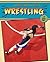 Wrestling (Martial Arts in Action)