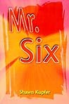 Mr. Six Mr. Six