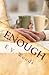 Enough