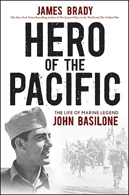 Hero of the Pacific: The Life of Marine Legend John Basilone (Hardcover)