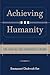 Achieving Our Humanity