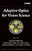 Adaptive Optics for Vision Science by Jason Porter