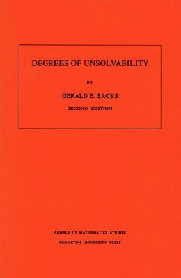 Degrees of Unsolvability (Annals of Mathematics Studies, 55)