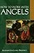 How to Work with Angels (Pocket Guides to Practical Spirituality)