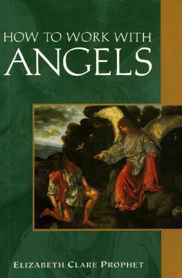 How to Work with Angels (Pocket Guides to Practical Spirituality)
