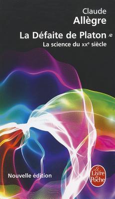 La Défaite de Platon : La science du XXe siècle (Mass Market Paperback)