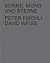 Peter Fischli & David Weiss: Sonne, Mond und Sterne