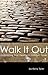 Walk It Out: Embracing Your Destiny in Difficult Times
