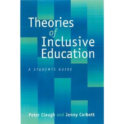 Theories Of Inclusive Education A Student S Guide By Peter Clough