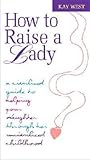 How to Raise a Lady
