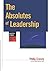 The Absolutes of Leadership (Jossey-Bass Leadership Series)
