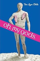 Oh. My. Gods. (Oh. My. Gods., #1)