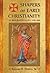 Shapers of Early Christiani...