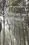Promises and Pathways - Finding Your Way to God's Promised Gifts by Larry J. Tate