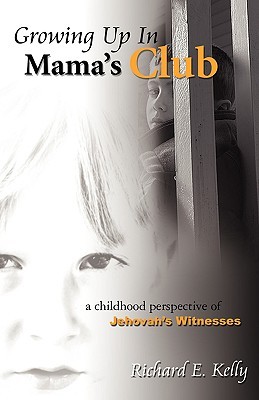 Growing Up In Mama's Club: A Childhood Perspective of Jehovah's Witnesses (Paperback)
