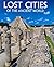 Lost Cities of the Ancient by Joel Levy Lost Cities of the Ancient by Joel Levy