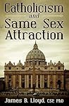 Catholicism and Same Sex Attraction Catholicism and Same Sex Attraction